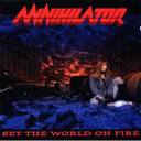 Annihilator - Set The World On Fire lyrics