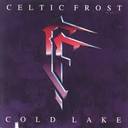 Celtic Frost - Cold Lake lyrics