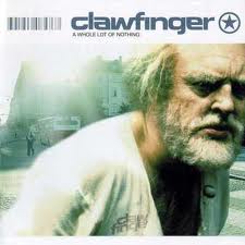 Clawfinger - A Whole Lot Of Nothing lyrics