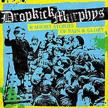 Dropkick Murphys - 11 short stories of pain & glory lyrics