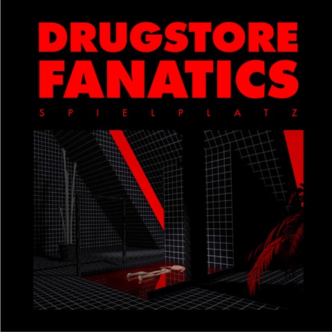 Drugstore Fanatics - Spielplatz lyrics