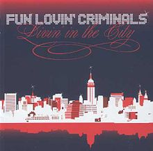 Fun Lovin Criminals - Livin in the city lyrics