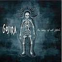 Gojira - The Way Of All Flesh lyrics