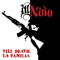 Ill Nino - Till death, la familia lyrics