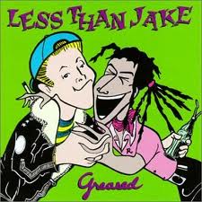 Less Than Jake - Greased lyrics