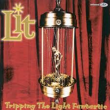 Lit - Tripping The Light Fantastic lyrics