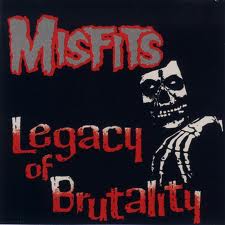 Misfits - Legacy Of Brutality lyrics