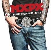 MxPx - Before Everything & After lyrics