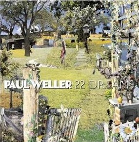 Paul Weller - 22 dreams lyrics
