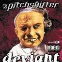 Pitchshifter - Deviant lyrics