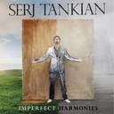 Serj Tankian - Imperfect Harmonies lyrics