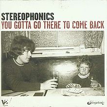 Stereophonics - You gotta go there to come back lyrics