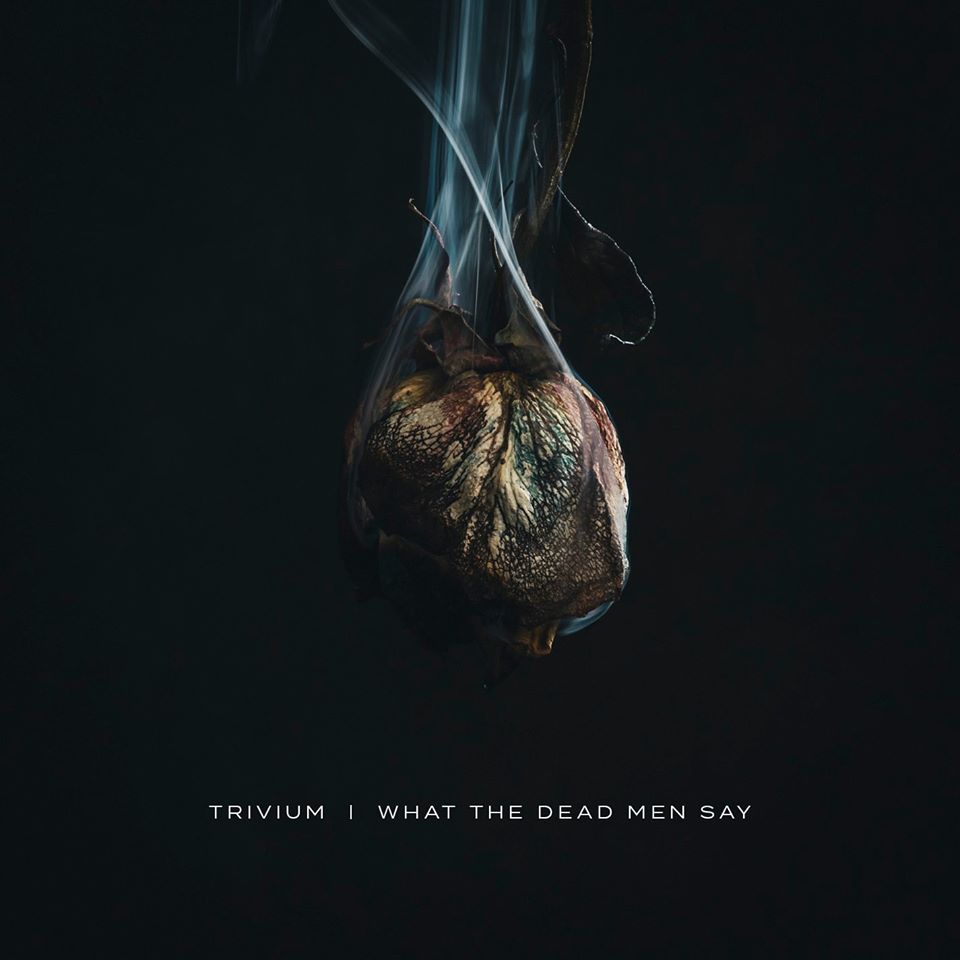 Trivium - What the dead men say lyrics